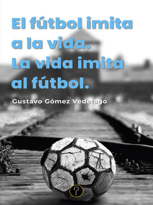 cover image of El fútbol imita a la vida. La vida imita al fútbol